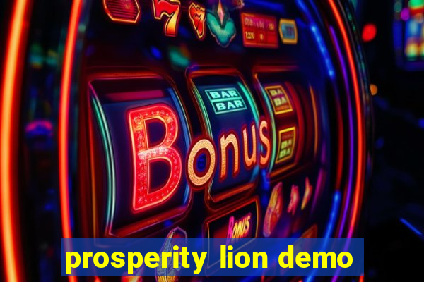 prosperity lion demo